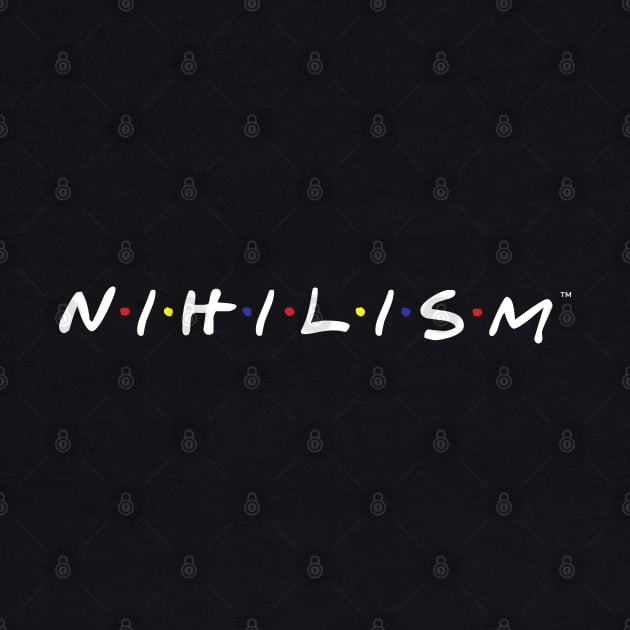 Nihilism/Friends Parody by DankFutura